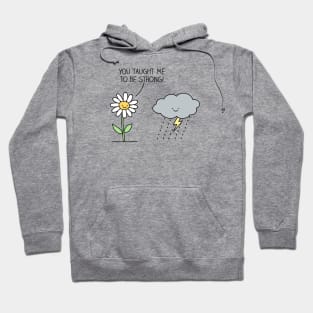 Storms make us stronger Hoodie